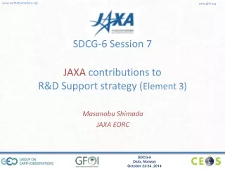 SDCG-6 Session 7 JAXA  contributions to  R&amp;D Support strategy ( Element 3)
