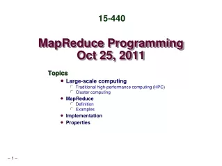 MapReduce  Programming Oct 25, 2011
