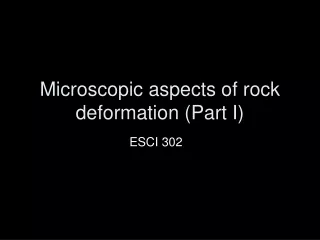 Microscopic aspects of rock deformation (Part I)