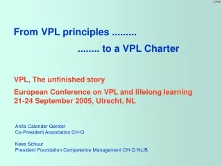 From VPL principles ......... 					........ to a VPL Charter