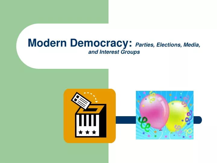 modern democracy parties elections media and interest groups