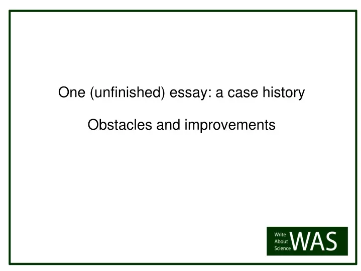 one unfinished essay a case history obstacles