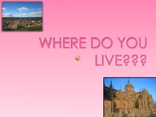 WHERE DO YOU LIVE???