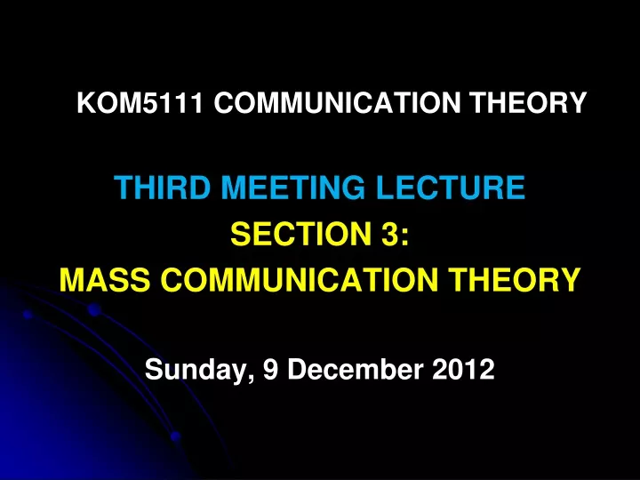 kom5111 communication theory third meeting