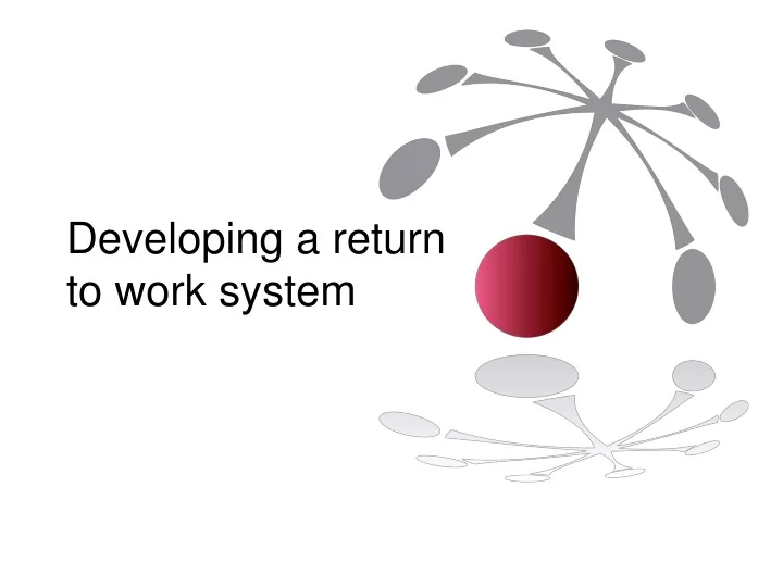 developing a return to work system