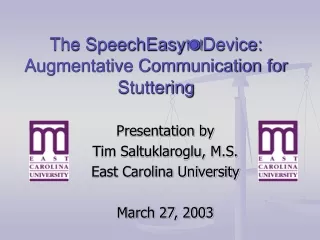 The SpeechEasy ?Device:  Augmentative Communication for Stuttering