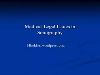 Medical-Legal Issues in  Sonography