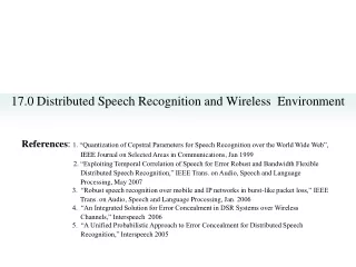17.0 Distributed Speech Recognition and Wireless  Environment