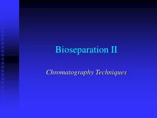 Bioseparation II