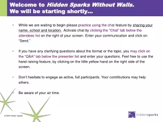 Welcome to  Hidden Sparks Without Walls.  We will be starting shortly…