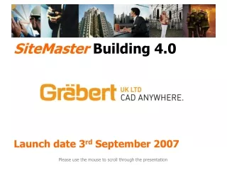 SiteMaster Building 4.0 Launch date 3 rd  September 2007