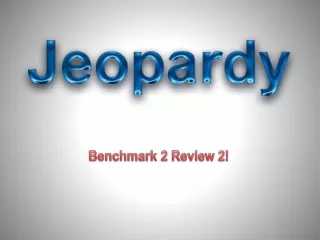 Benchmark 2 Review 2!