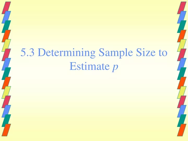 5 3 determining sample size to estimate p