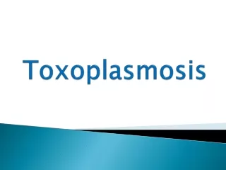 T oxoplasmosis