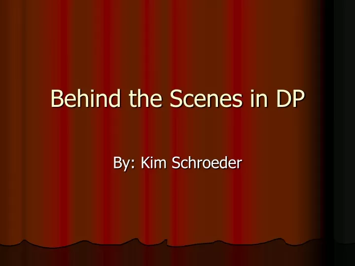 behind the scenes in dp