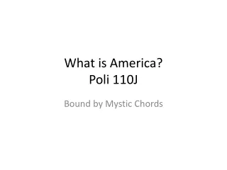What is America? Poli 110J