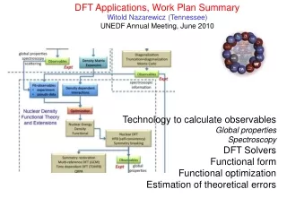 DFT Applications, Work Plan Summary Witold Nazarewicz (Tennessee) UNEDF Annual Meeting, June 2010