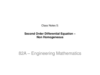 Class Notes 5: Second Order Differential Equation –  Non Homogeneous
