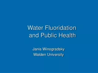 Water Fluoridation         and Public Health