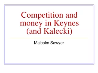 Competition and money in Keynes (and Kalecki)
