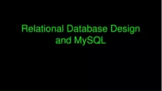 Relational Database Design and MySQL