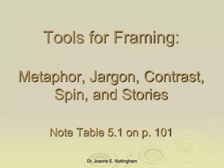 tools for framing metaphor jargon contrast spin and stories note table 5 1 on p 101