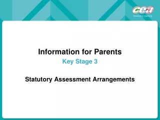 Information for Parents  Key Stage 3  Statutory Assessment Arrangements