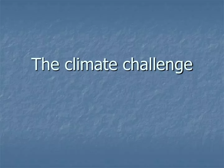 the climate challenge