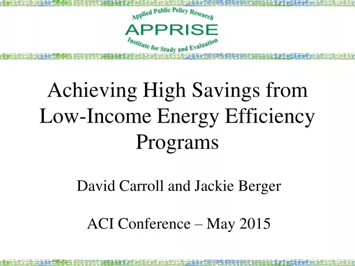 achieving high savings from low income energy efficiency programs