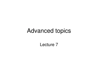 Advanced topics