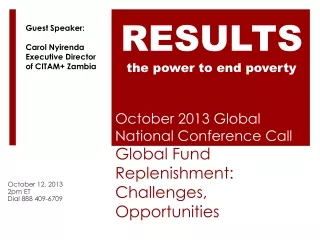 October 2013 Global National Conference Call Global Fund Replenishment: Challenges, Opportunities