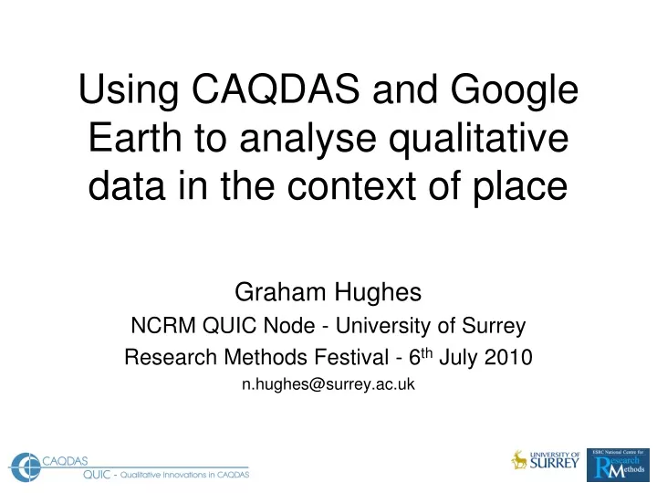 using caqdas and google earth to analyse qualitative data in the context of place