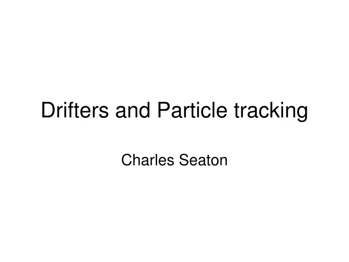 drifters and particle tracking