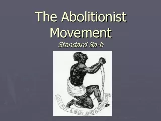 The Abolitionist Movement Standard 8a-b