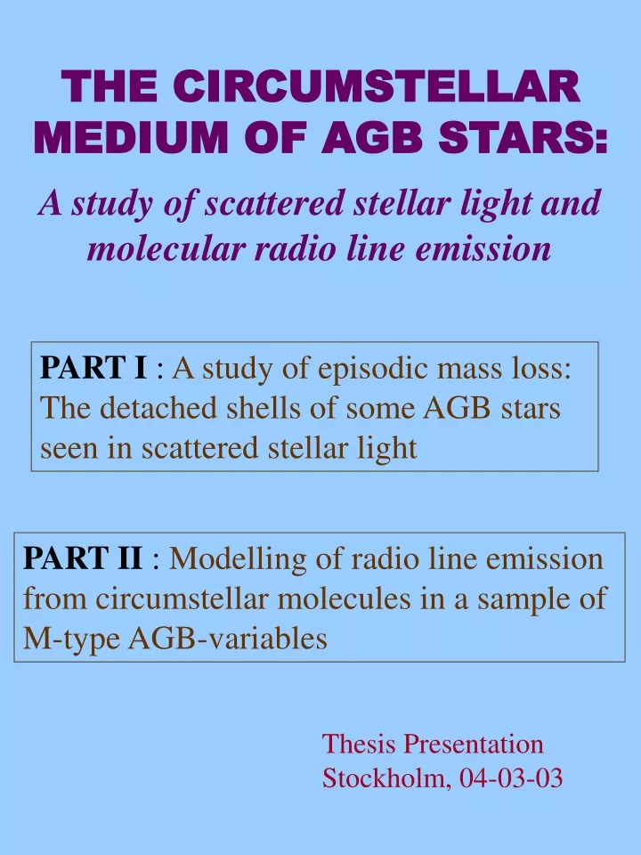 the circumstellar medium of agb stars a study
