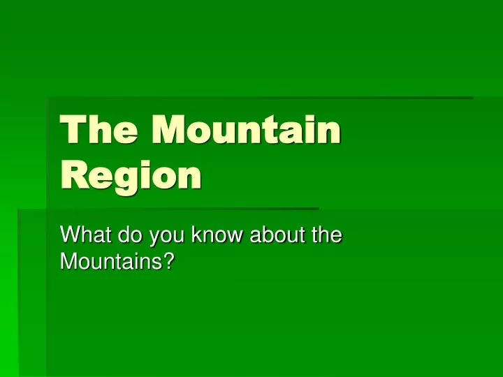 the mountain region