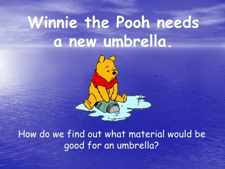 winnie the pooh needs a new umbrella