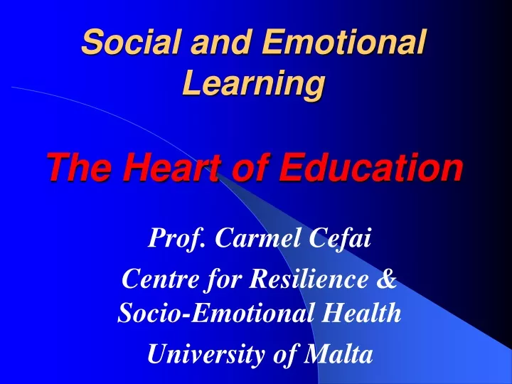 social and emotional learning the heart of education