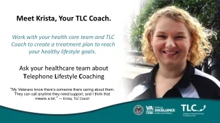 Ask your healthcare team about  T elephone  L ifestyle  C oaching