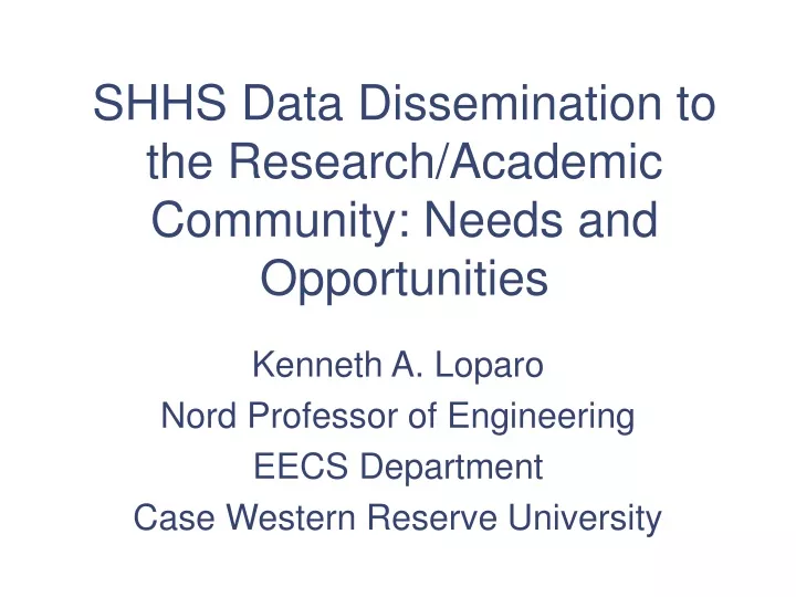 shhs data dissemination to the research academic community needs and opportunities