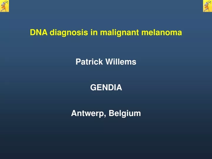 dna diagnosis in malignant melanoma patrick