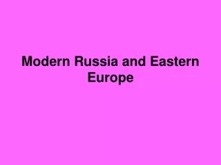 Modern Russia and Eastern Europe
