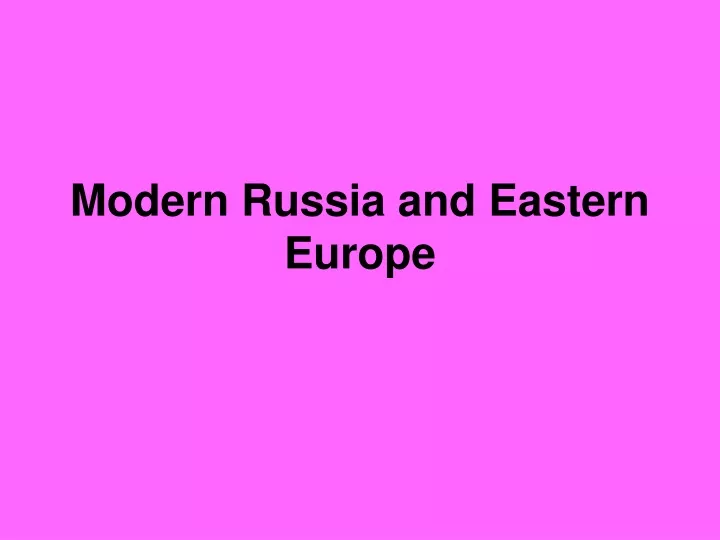 modern russia and eastern europe