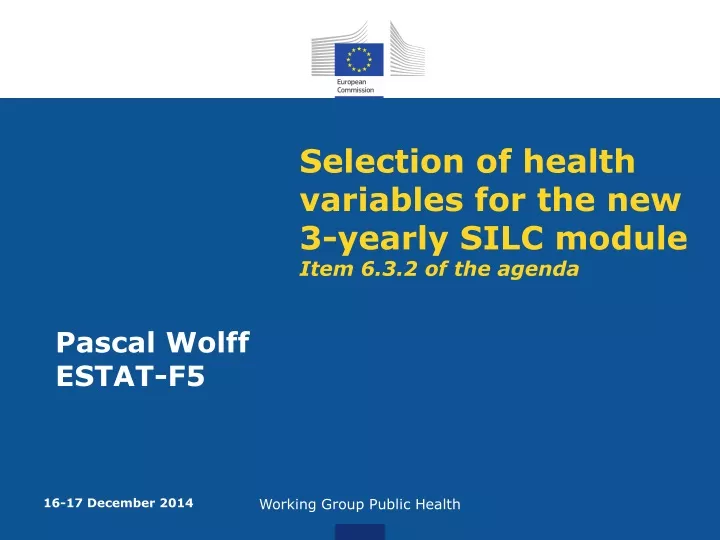 selection of health variables for the new 3 yearly silc module item 6 3 2 of the agenda