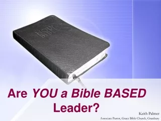 Are  YOU a Bible BASED  Leader?