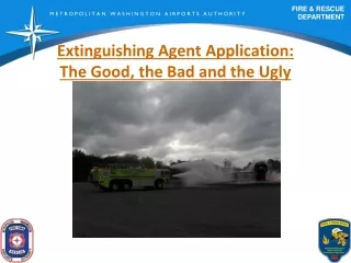 Extinguishing Agent Application: The Good, the Bad and the Ugly