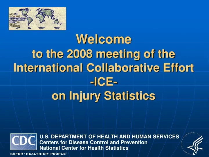 welcome to the 2008 meeting of the international collaborative effort ice on injury statistics