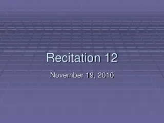 Recitation 12