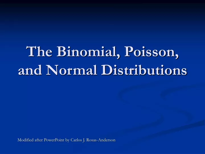 the binomial poisson and normal distributions