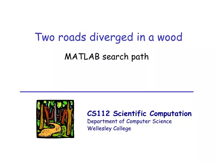 two roads diverged in a wood